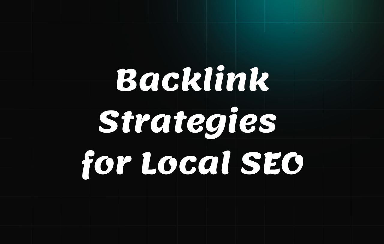 Backlink Strategies for Local SEO