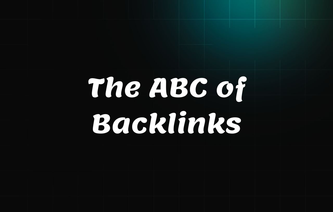 The ABC of Backlinks The ABC of Backlinks