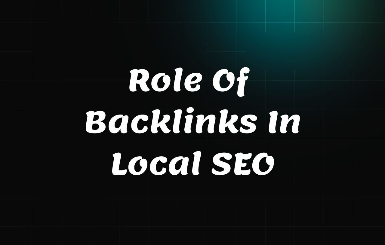 Role Of Backlinks In Local SEO