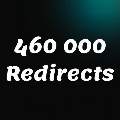 460 000 Redirects