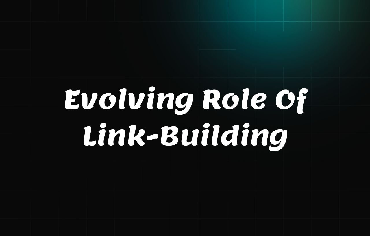 Evolving Role Of Link-Building